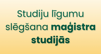 Studiju līgumu slēgšana maģistru studijam