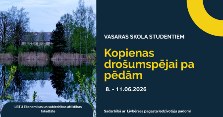 Grafisks plakāts par vasaras skolu studentiem "Kopienas drošumspējai pa pēdām”, kas notiks no 8. līdz 11. jūnijam 2026. gadā. Kreisajā pusē redzama ainava ar ūdenstilpi, kokiem un ēku fonā, bet labajā pusē uz tumši zila fona izvietots pasākuma nosaukums un informācija. Plakātā norādīts, ka pasākumu organizē LBTU Ekonomikas un sabiedrības attīstības fakultāte sadarbībā ar Līvbērzes pagasta Iedzīvotāju padomi.