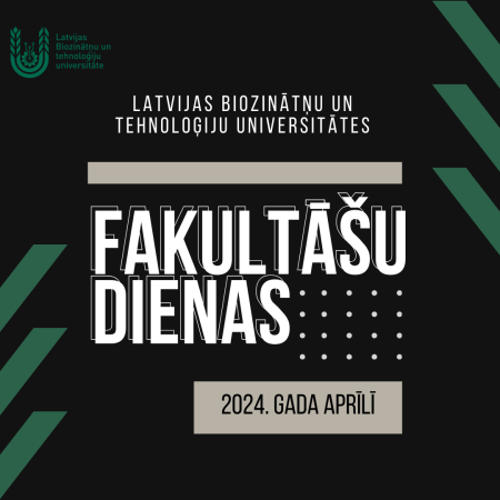 Aprīlis – Latvijas Biozinātņu un tehnoloģiju universitātes fakultāšu dienu mēnesis