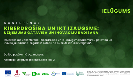 Aicinām piedalīties konferencē "Kiberdrošība un IKT izaugsme: uzņēmumu gatavība un inovāciju radīšana"!   