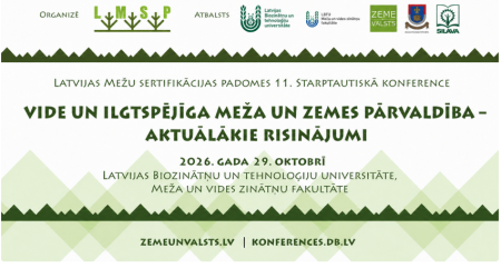 LBTU Meža un vides zinātņu fakultātē notiks starptautiska konference par ilgtspējīgu meža un zemes pārvaldību