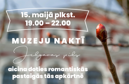 Muzeju naktī Jelgavas pils aicina doties romantiskās pastaigās tās apkārtnē 