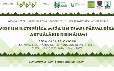 LBTU Meža un vides zinātņu fakultātē notiks starptautiska konference par ilgtspējīgu meža un zemes pārvaldību